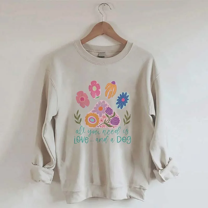 Vintage sweatshirts 90s style -All You Need Is Love And A Dog Sweatshirt