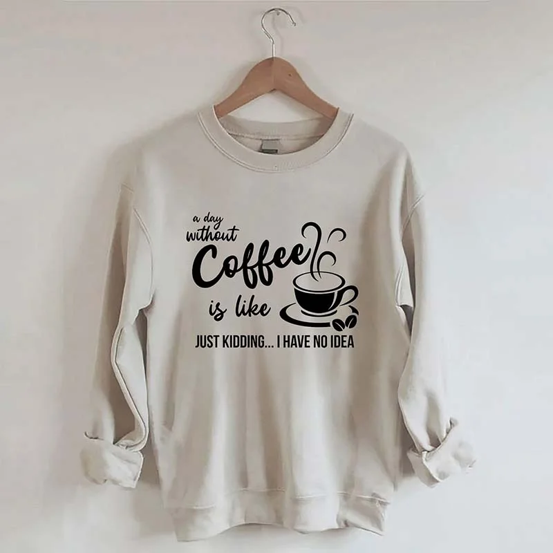 White sweatshirts with lace hem -Funny Coffee Lover Sweatshirt